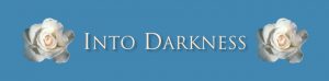 Into Darkness